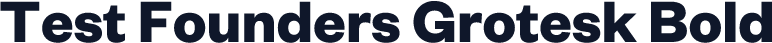 Test Founders Grotesk Bold