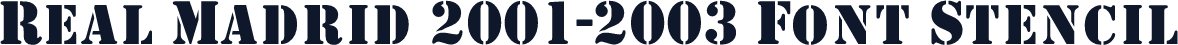 Real Madrid 2001-2003 Font Stencil