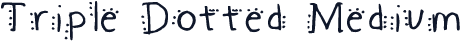 Triple Dotted Medium
