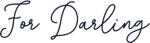 For Darling