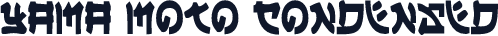 Yama Moto Condensed
