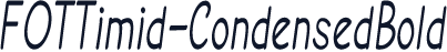 FOTTimid-CondensedBold