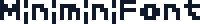 MiniminiFont