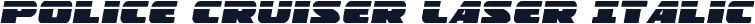 Police Cruiser Laser Italic
