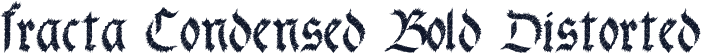fracta Condensed Bold Distorted