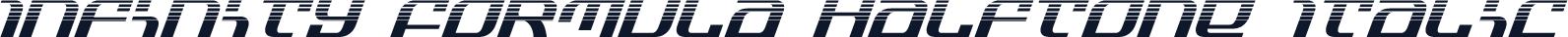Infinity Formula Halftone Italic