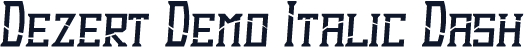 Dezert Demo Italic Dash