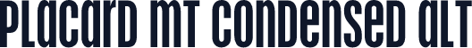 Placard MT Condensed Alt