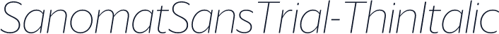 SanomatSansTrial-ThinItalic