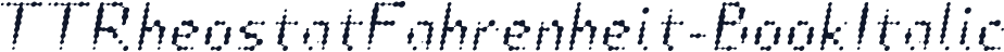 TTRheostatFahrenheit-BookItalic