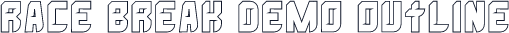 Race Break Demo Outline