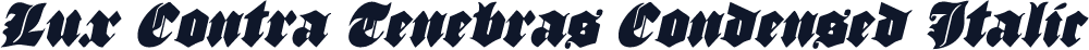 Lux Contra Tenebras Condensed Italic