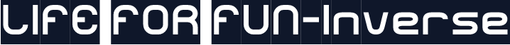 LIFE FOR FUN-Inverse