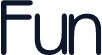 Fun