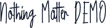 Nothing Matter DEMO