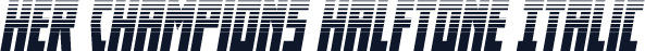Her Champions Halftone Italic