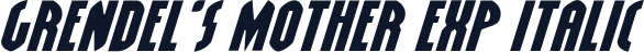 Grendel's Mother Exp Italic