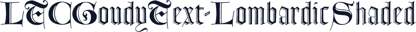LTCGoudyText-LombardicShaded