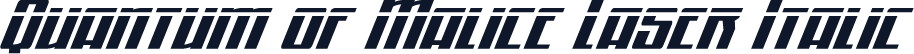 Quantum of Malice Laser Italic