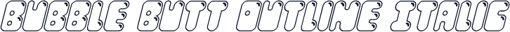 Bubble Butt Outline Italic