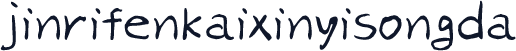 jinrifenkaixinyisongda