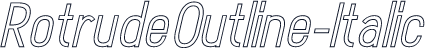 RotrudeOutline-Italic