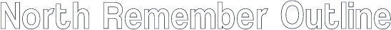 North Remember Outline