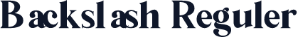 Backslash Reguler