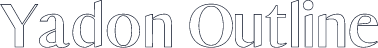 Yadon Outline