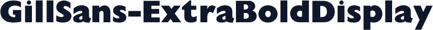GillSans-ExtraBoldDisplay