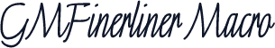 GMFinerliner Macro