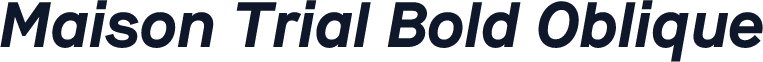 Maison Trial Bold Oblique