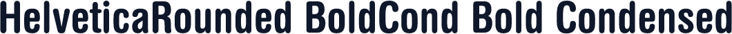 HelveticaRounded BoldCond Bold Condensed