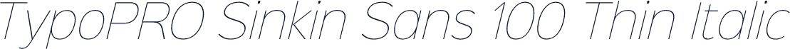 TypoPRO Sinkin Sans 100 Thin Italic