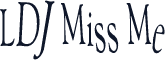 LDJ Miss Me