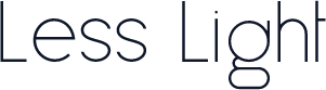 Less Light