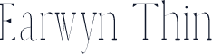 Earwyn Thin