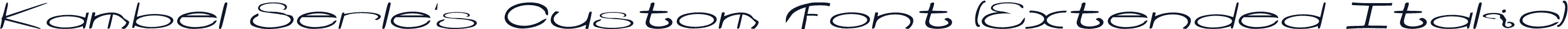 Kambel Serle's Custom Font (Extended Italic)