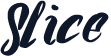 Slice