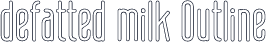 defatted milk Outline