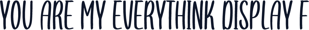 you are my everythink display f