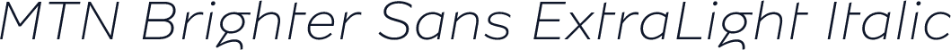 MTN Brighter Sans ExtraLight Italic