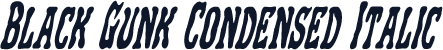 Black Gunk Condensed Italic