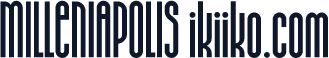 MILLENIAPOLIS ikiiko.com