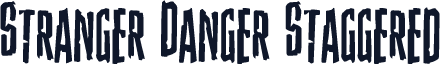 Stranger Danger Staggered