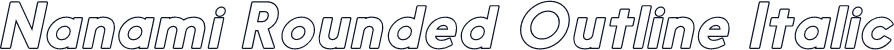 Nanami Rounded Outline Italic