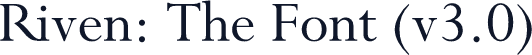 Riven: The Font (v3.0)