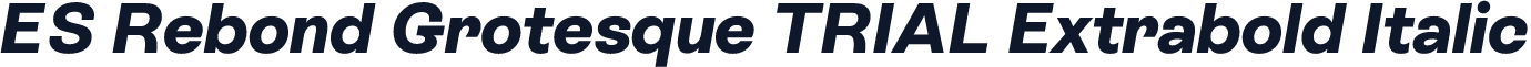 ES Rebond Grotesque TRIAL Extrabold Italic