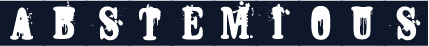 ABSTEMIOUS