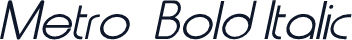 Metro  Bold Italic